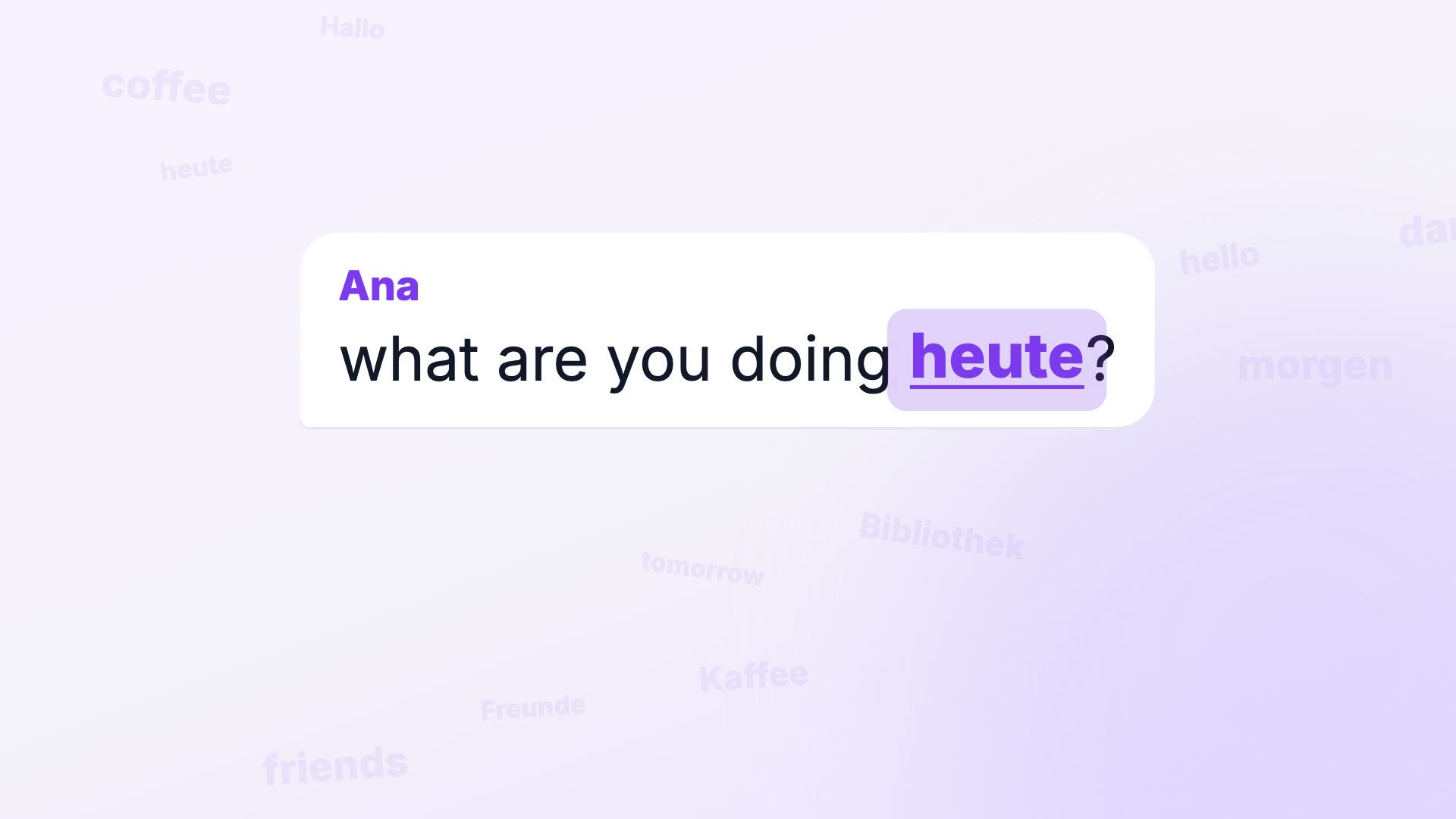A chat bubble where the word today becomes heute